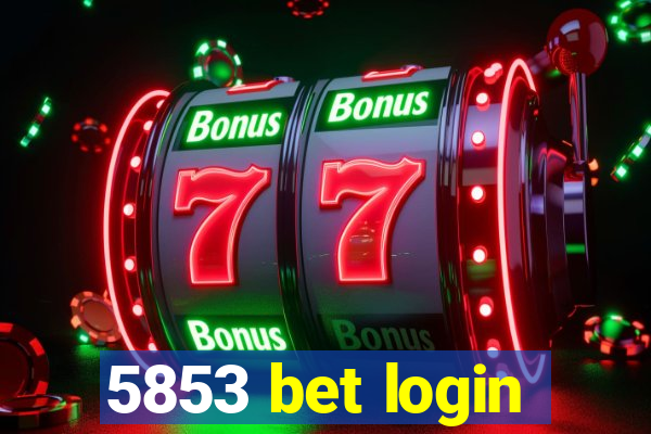 5853 bet login